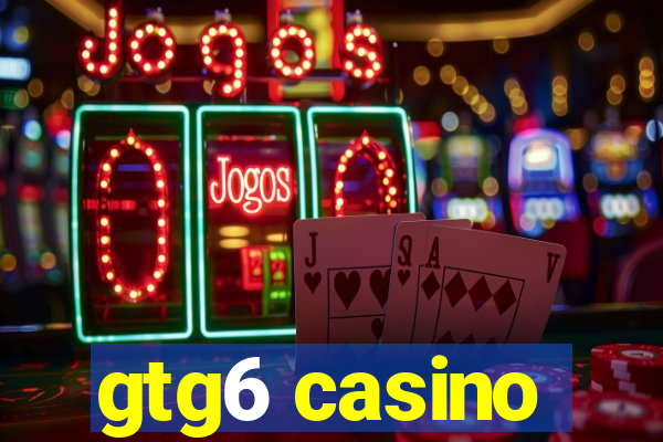 gtg6 casino